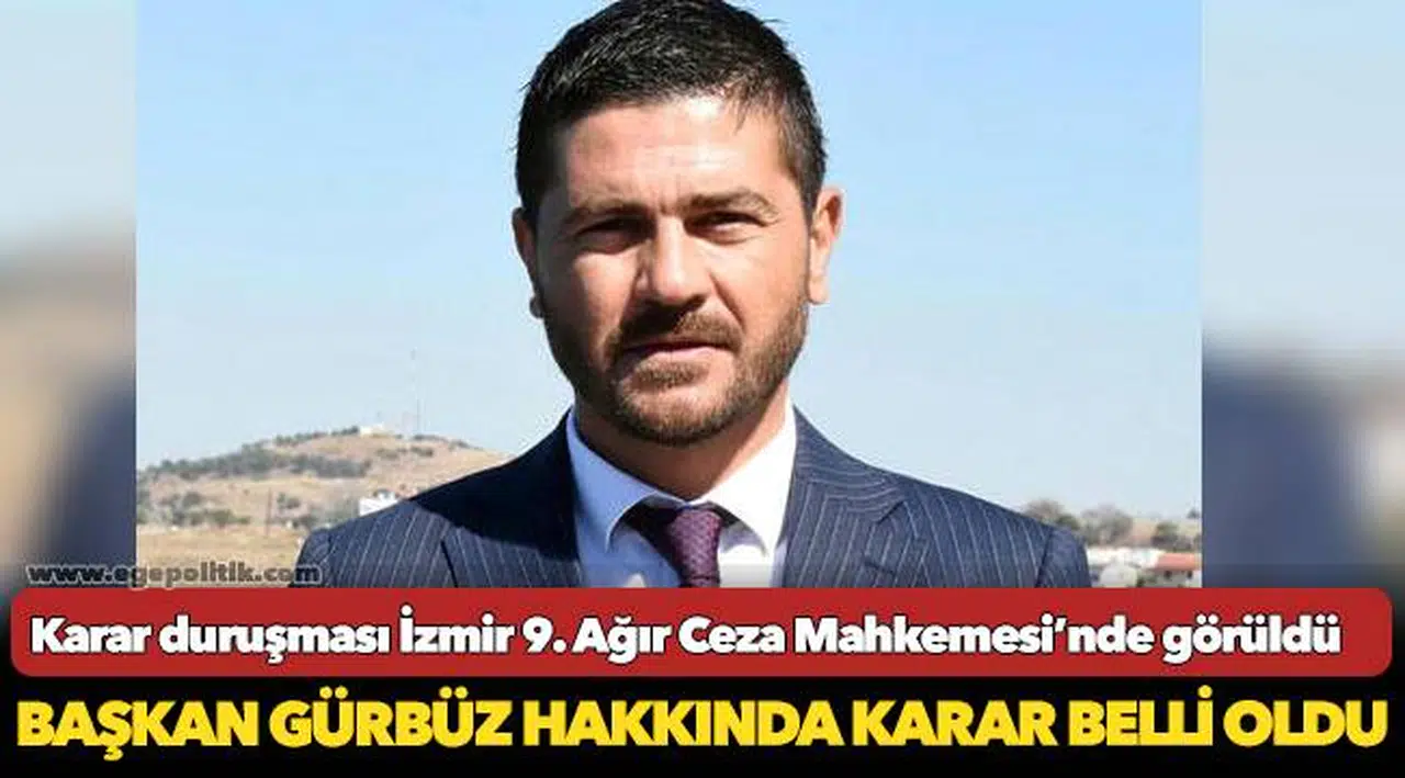 Başkan Gürbüz hakkında karar belli oldu