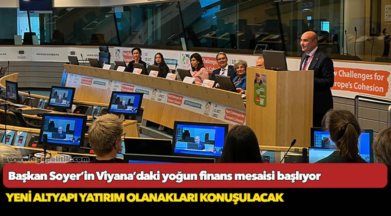 Başkan Soyer’in Viyana’daki yoğun finans mesaisi başlıyor