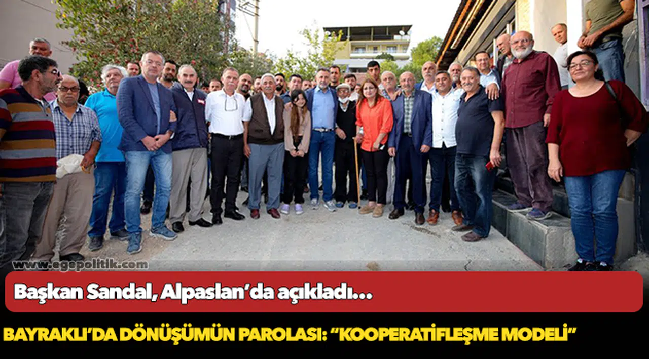 Bayraklı’da dönüşümün parolası:  “Kooperatifleşme Modeli”