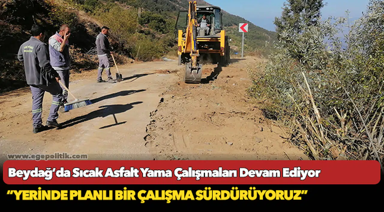 Beydağ’da Sıcak Asfalt Yama Çalışmaları Devam Ediyor