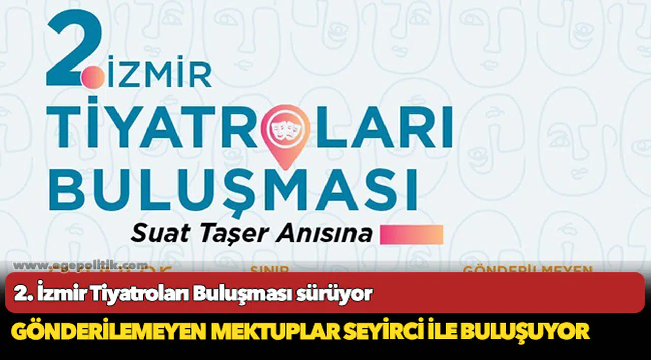 Gönderilemeyen Mektuplar seyirci ile buluşuyor