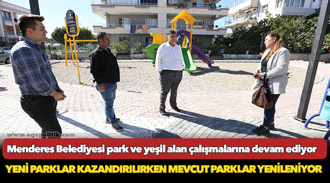 Yeni parklar kazandırılırken mevcut parklar yenileniyor