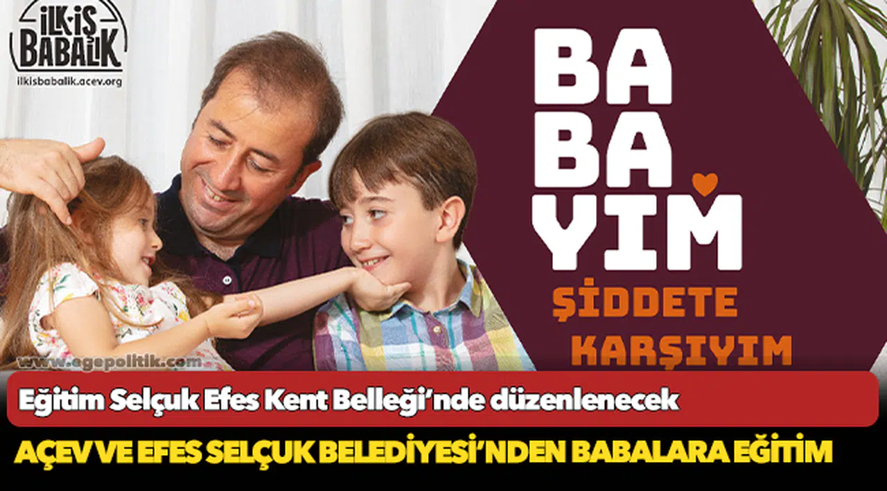 AÇEV ve Efes Selçuk Belediyesi'nden babalara eğitim
