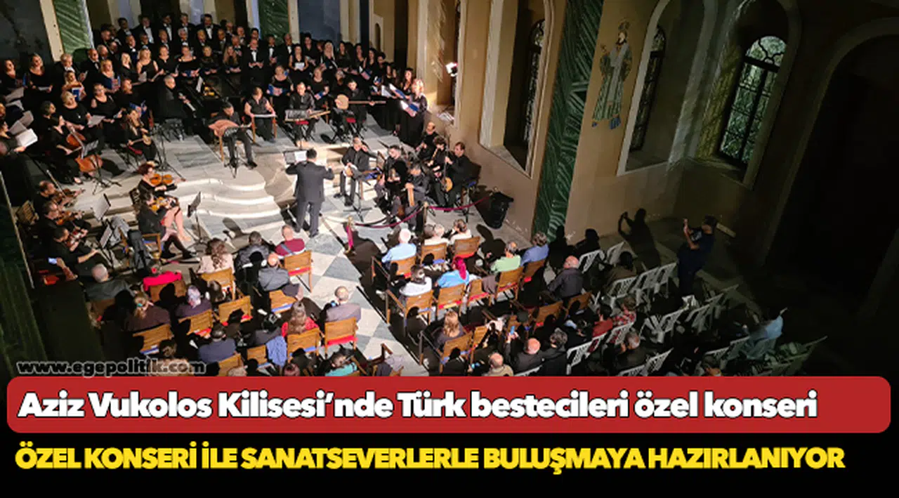 Aziz Vukolos Kilisesi’nde Türk bestecileri özel konseri