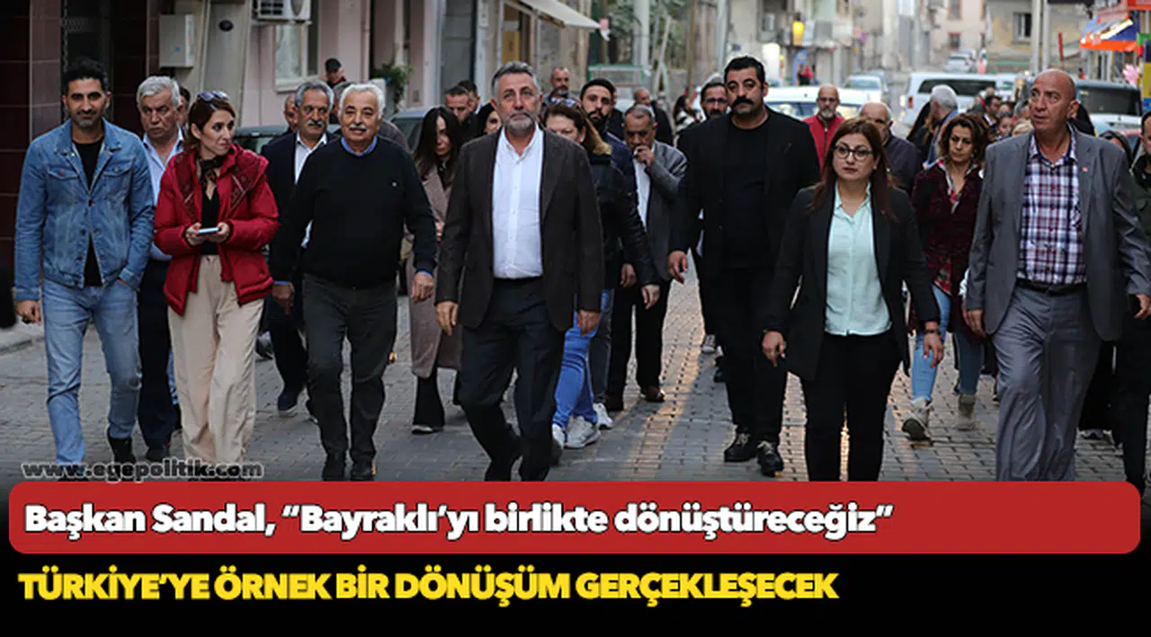 Başkan Sandal, “Bayraklı’yı birlikte dönüştüreceğiz”
