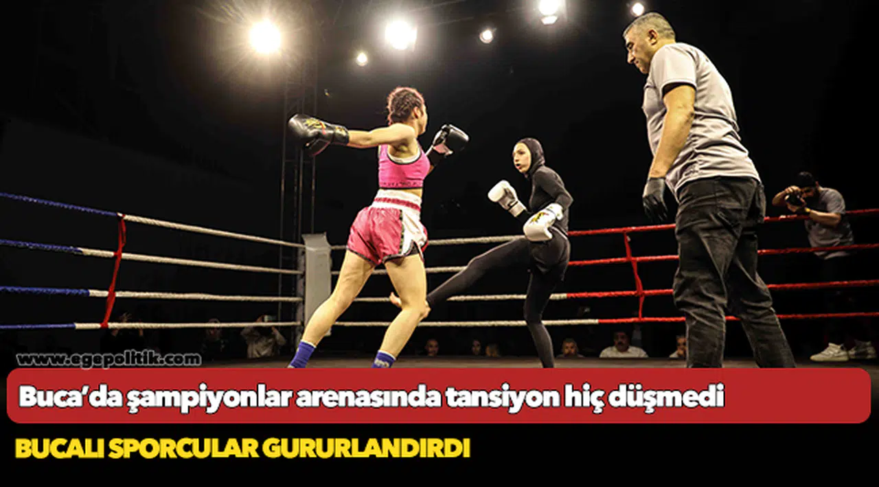 Buca’da şampiyonlar arenasında tansiyon hiç düşmedi