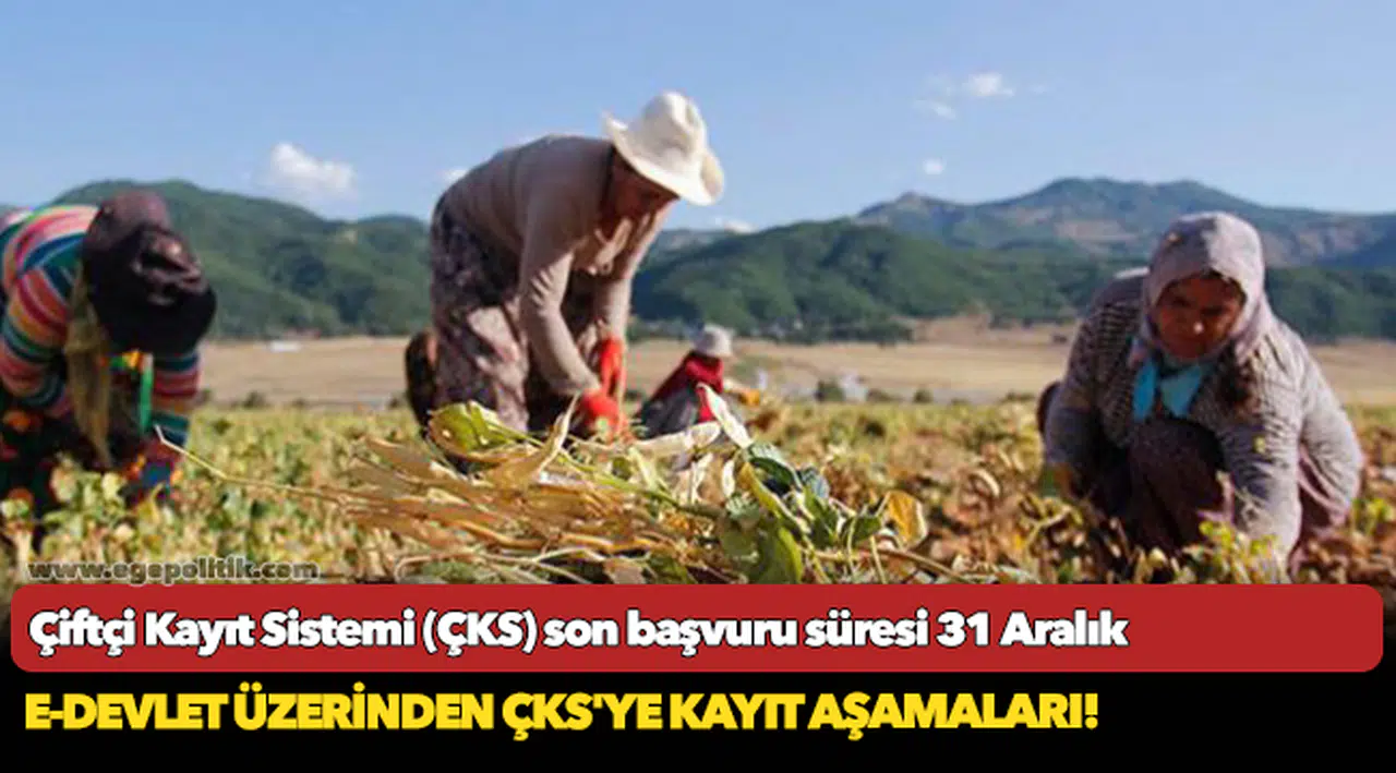 Çiftçi Kayıt Sistemi (ÇKS) son başvuru süresi 31 Aralık