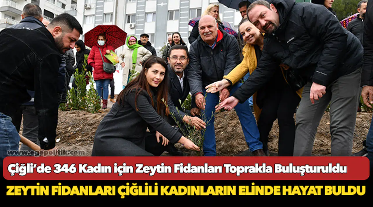 Çiğli’de 346 Kadın için Zeytin Fidanları Toprakla Buluşturuldu