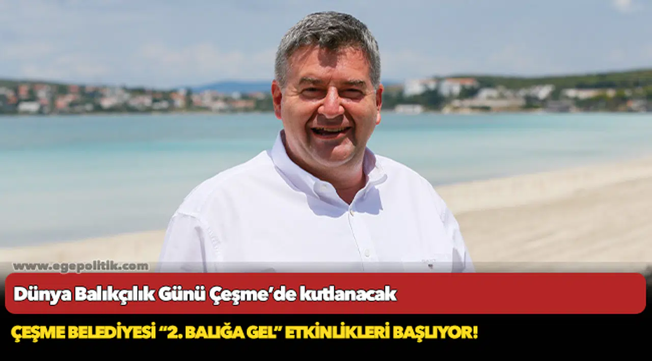 Dünya Balıkçılık Günü Çeşme’de kutlanacak