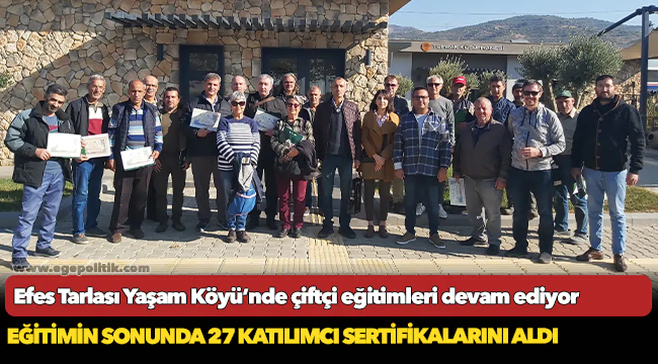 Efes Tarlası Yaşam Köyü’nde çiftçi eğitimleri devam ediyor