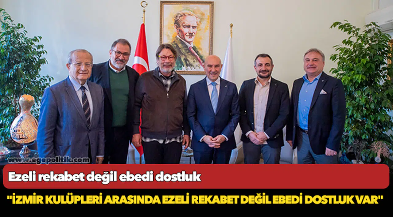 Ezeli rekabet değil ebedi dostluk