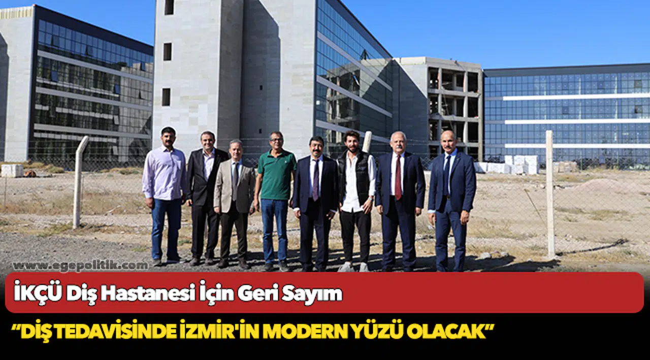 İKÇÜ Diş Hastanesi İçin Geri Sayım
