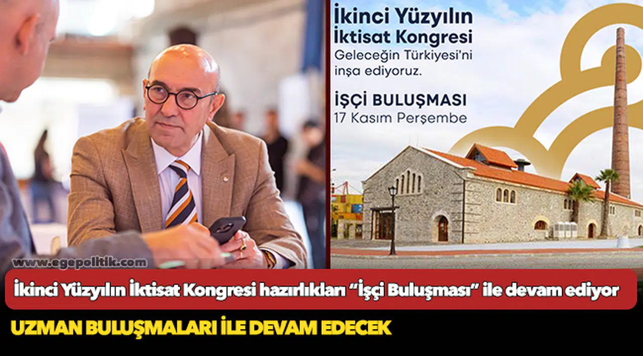 İkinci Yüzyılın İktisat Kongresi hazırlıkları “İşçi Buluşması” ile devam ediyor