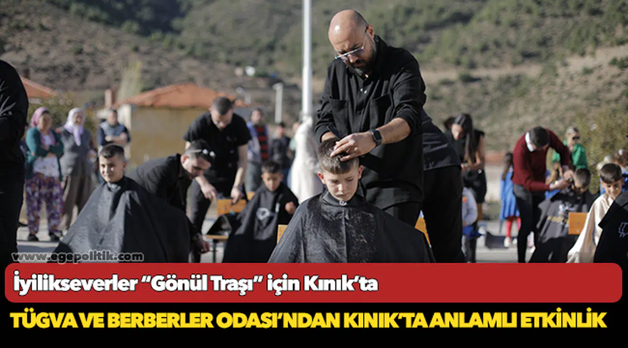 İyilikseverler “Gönül Traşı” için Kınık’ta