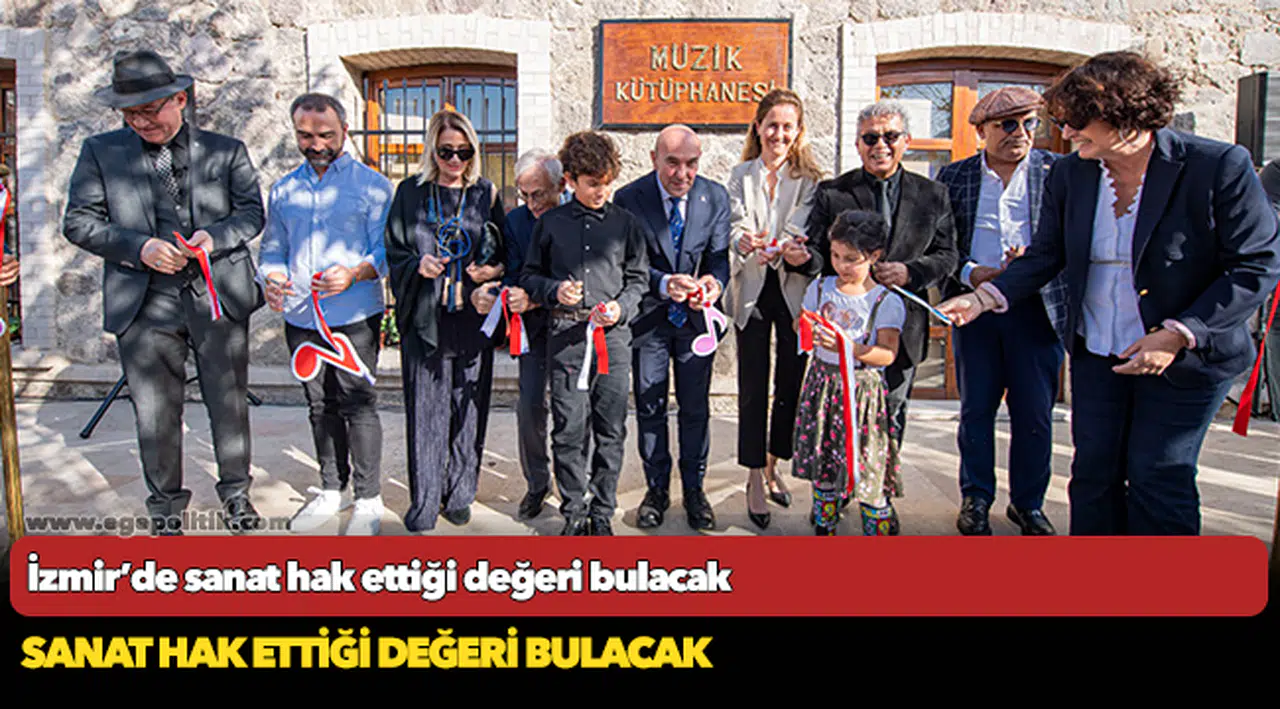 İzmir’de sanat hak ettiği değeri bulacak