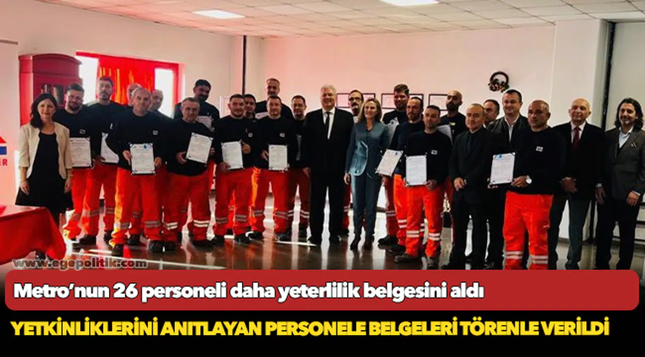 İzmir Metro'nun 26 personeli daha yeterlilik belgesini aldı