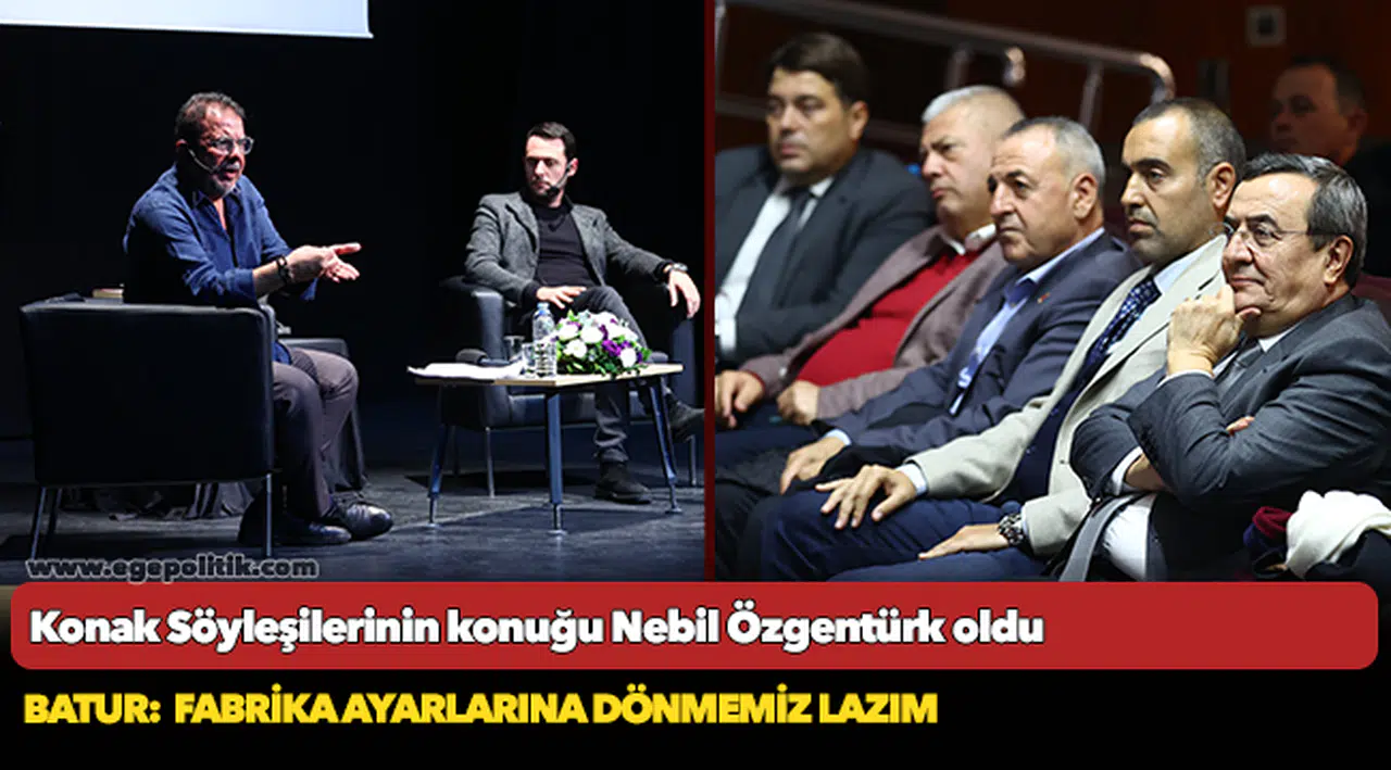 Konak Söyleşilerinin konuğu  Nebil Özgentürk oldu