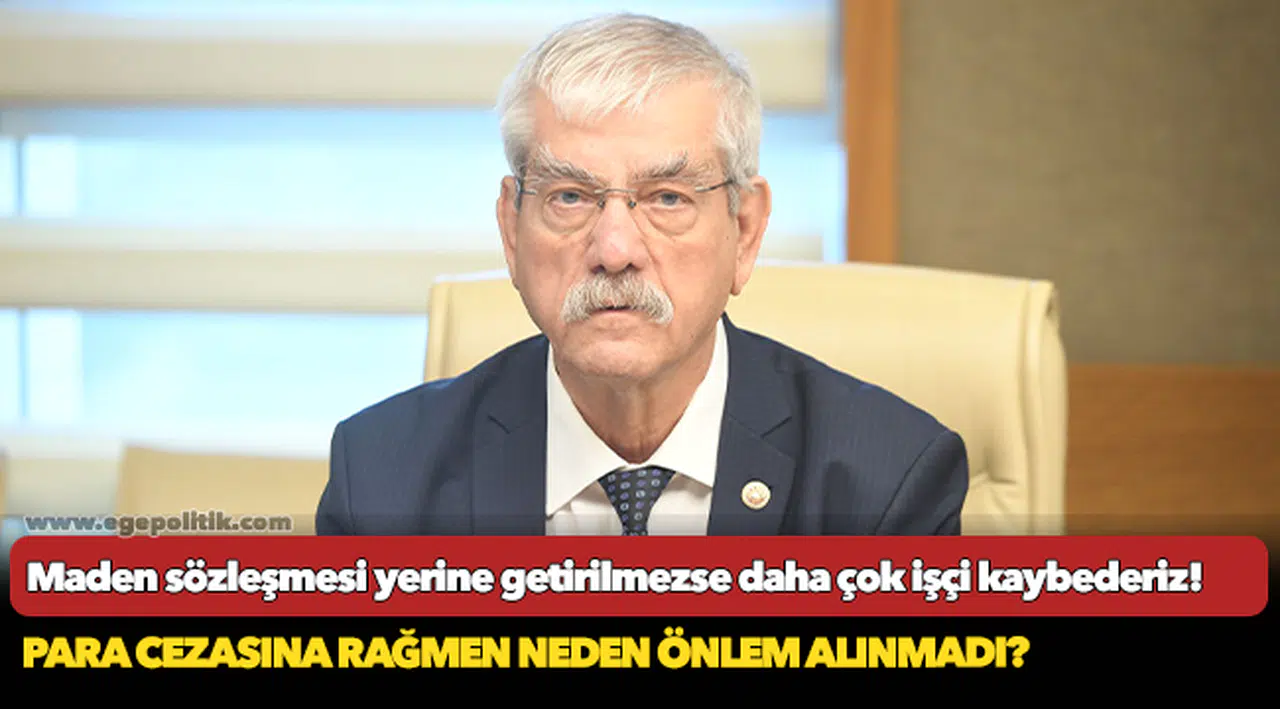Maden sözleşmesi yerine getirilmezse daha çok işçi kaybederiz!