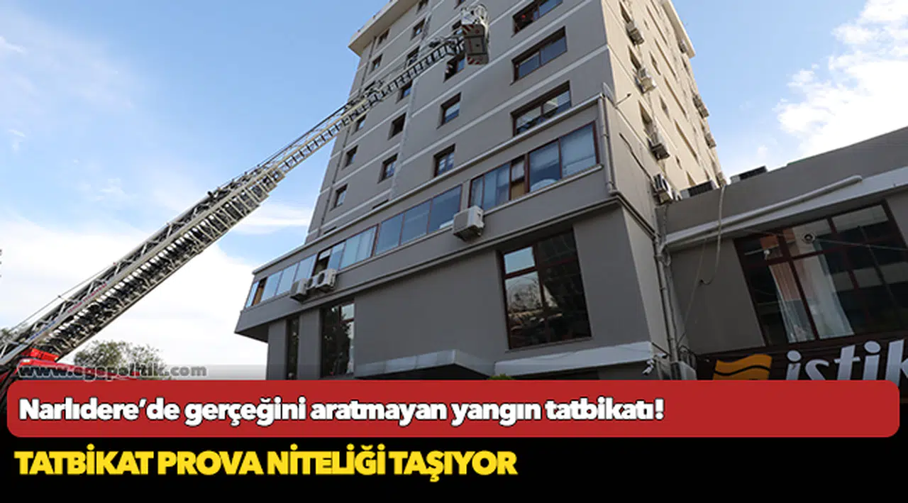 Narlıdere’de gerçeğini aratmayan yangın tatbikatı!
