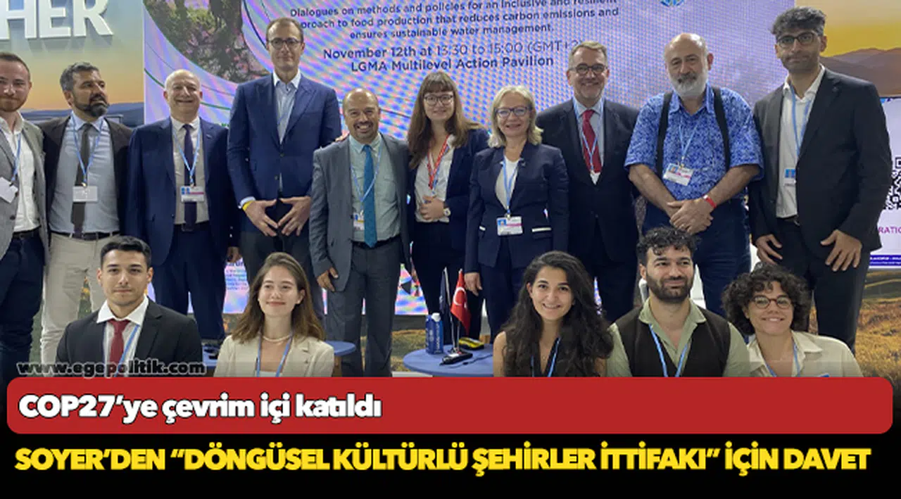 Soyer’den “Döngüsel Kültürlü Şehirler İttifakı” için davet