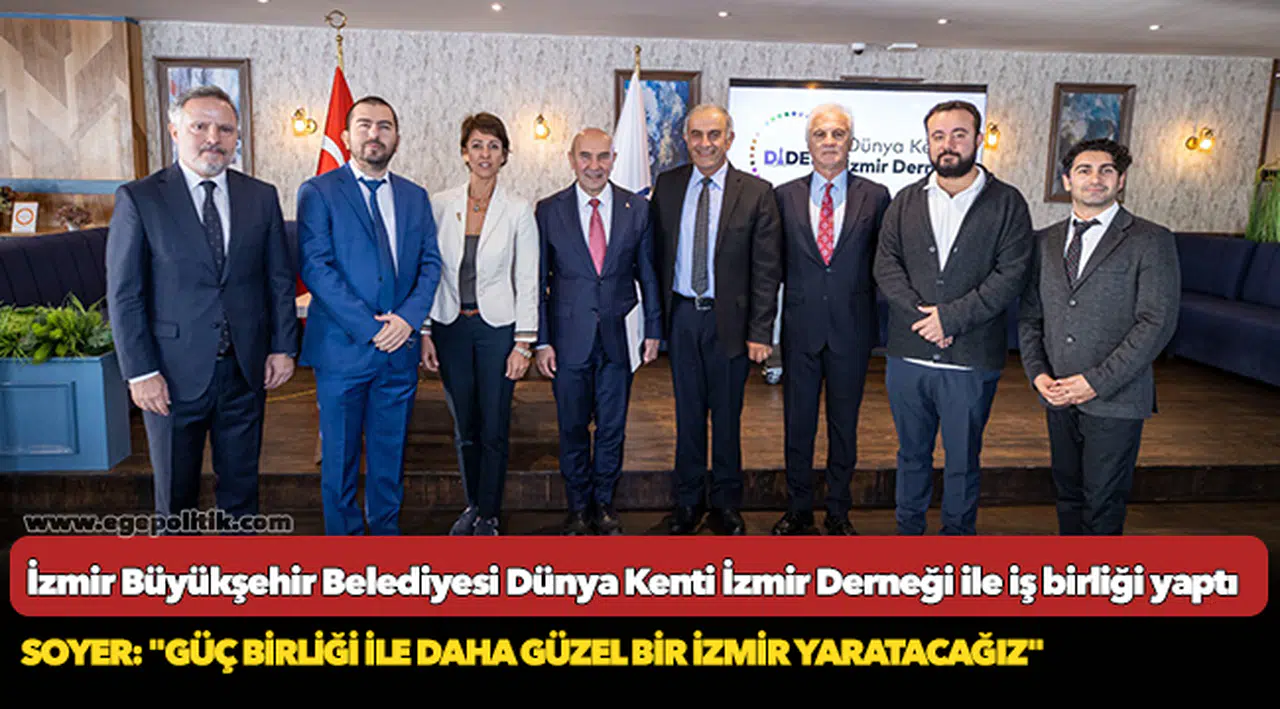 Soyer: "Güç birliği ile daha güzel bir İzmir yaratacağız"