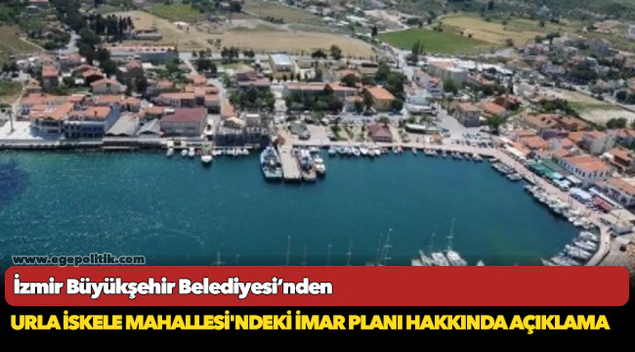 Urla İskele Mahallesi'ndeki imar planı hakkında açıklama