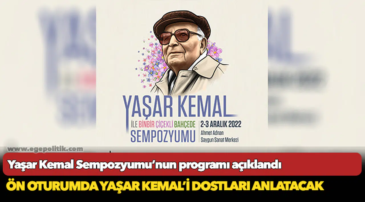 Yaşar Kemal Sempozyumu’nun programı açıklandı