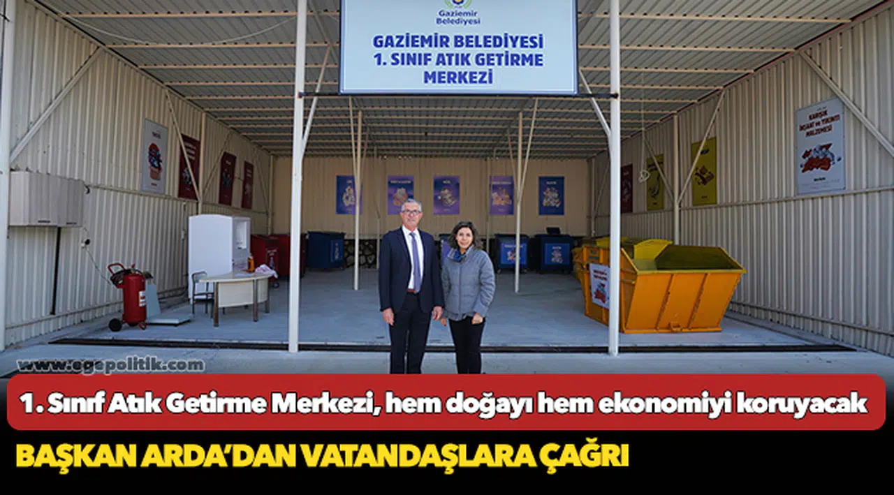 1. Sınıf Atık Getirme Merkezi, hem doğayı hem ekonomiyi koruyacak