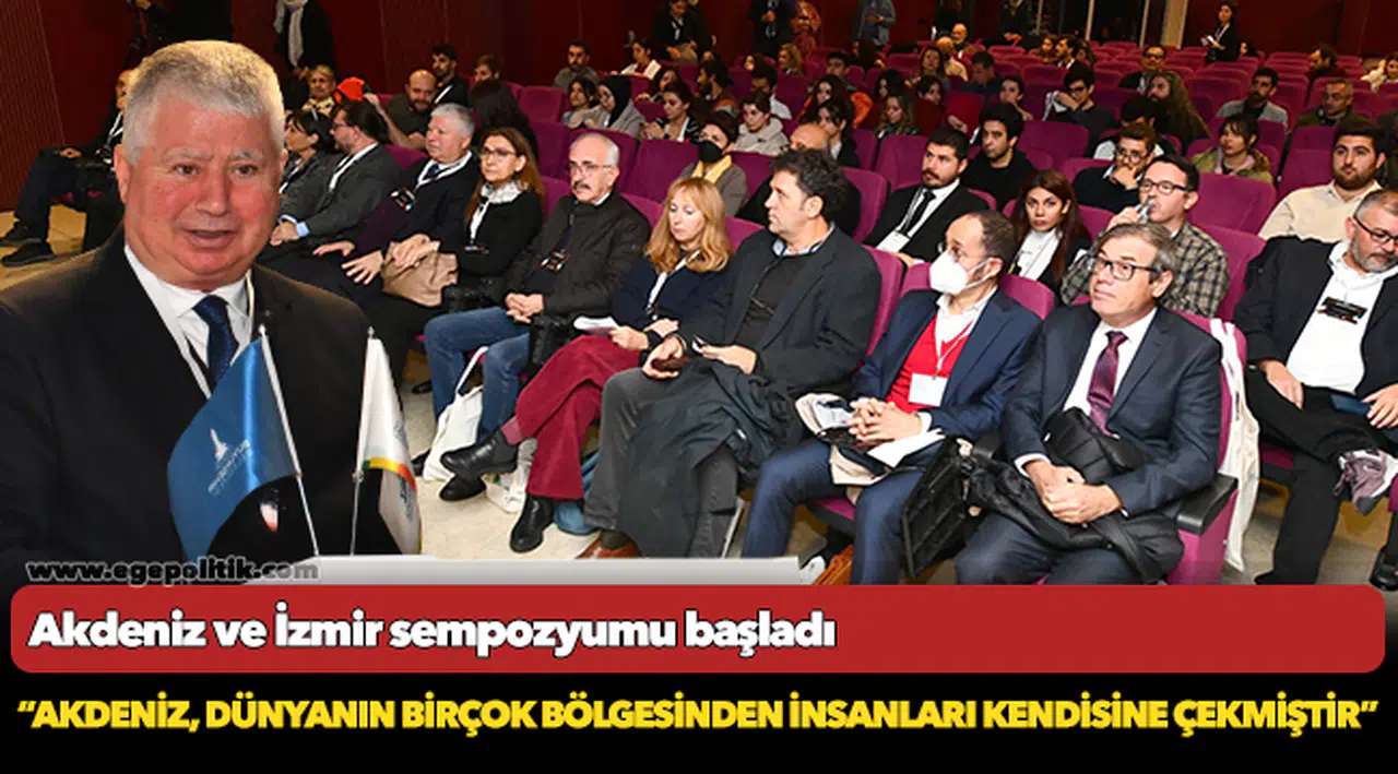 Akdeniz ve İzmir sempozyumu başladı