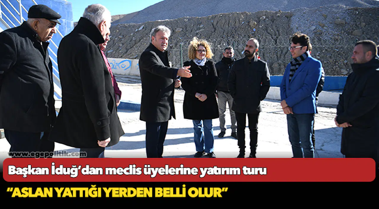 Başkan İduğ’dan meclis üyelerine yatırım turu