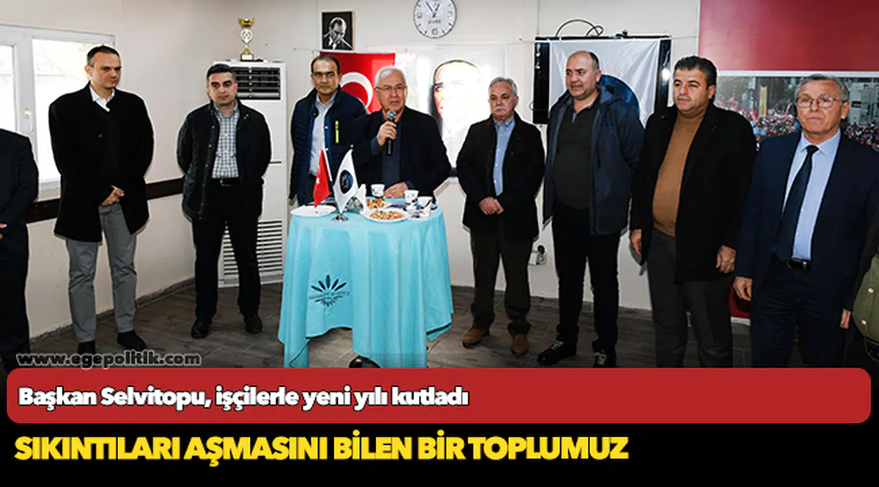 Başkan Selvitopu, işçilerle yeni yılı kutladı