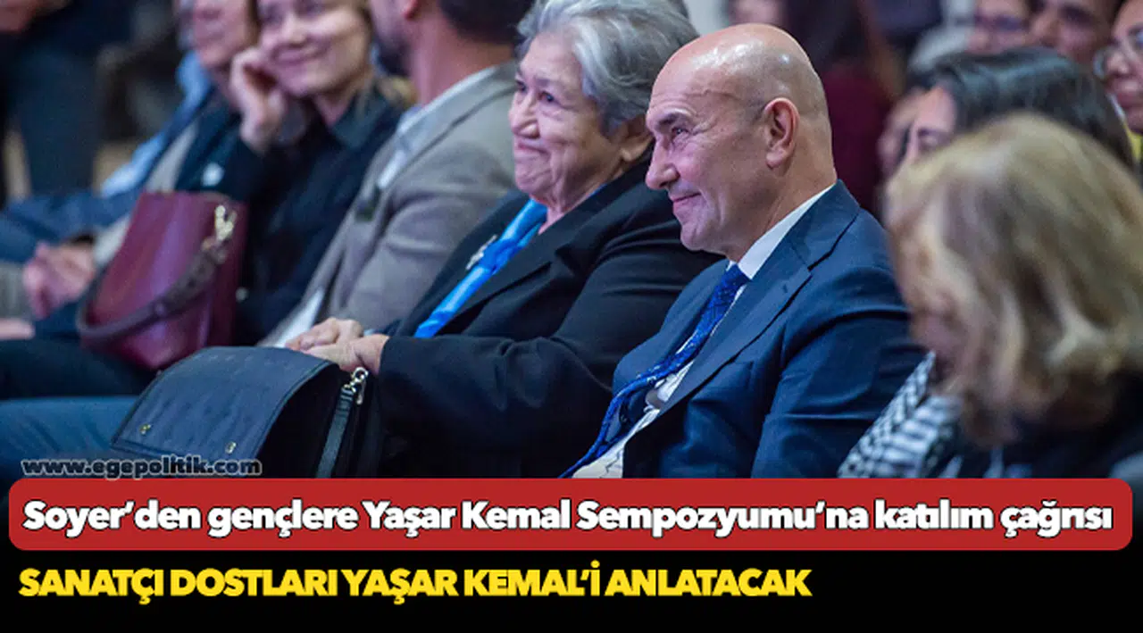 Başkan Soyer’den gençlere Yaşar Kemal Sempozyumu’na katılım çağrısı