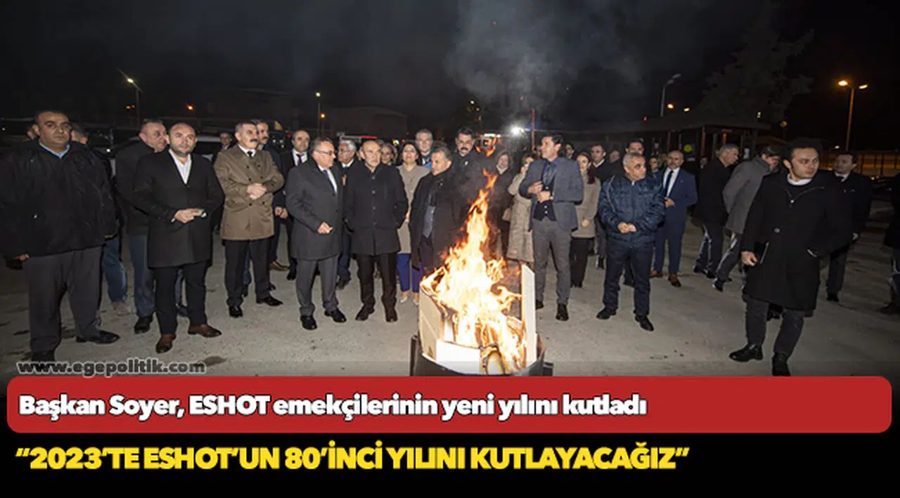 Başkan Soyer, ESHOT emekçilerinin yeni yılını kutladı