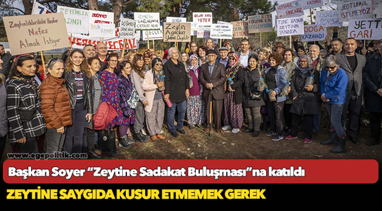 Başkan Soyer “Zeytine Sadakat Buluşması”na katıldı