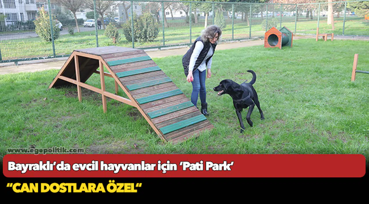 Bayraklı’da evcil hayvanlar için ‘Pati Park’