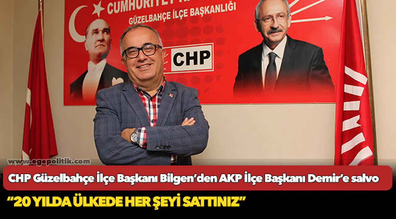 CHP Güzelbahçe İlçe Başkanı Bilgen’den AKP İlçe Başkanı Demir’e salvo!