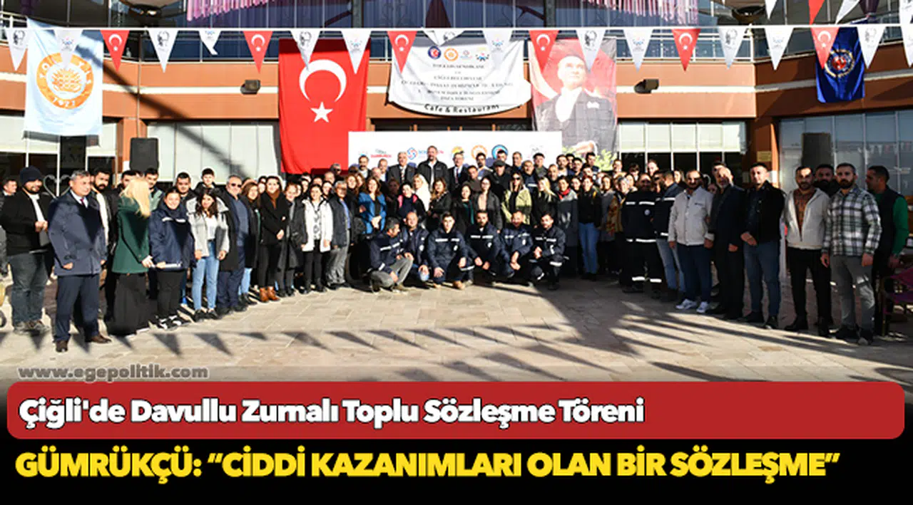 Çiğli'de Davullu Zurnalı Toplu Sözleşme Töreni
