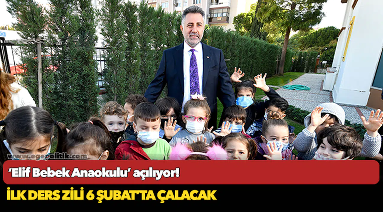 'Elif Bebek Anaokulu' açılıyor!