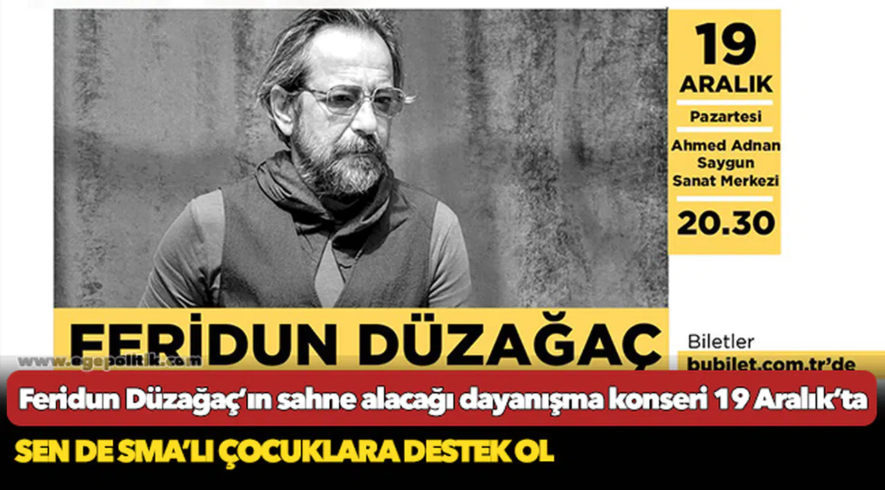 Feridun Düzağaç’ın sahne alacağı dayanışma konseri 19 Aralık’ta