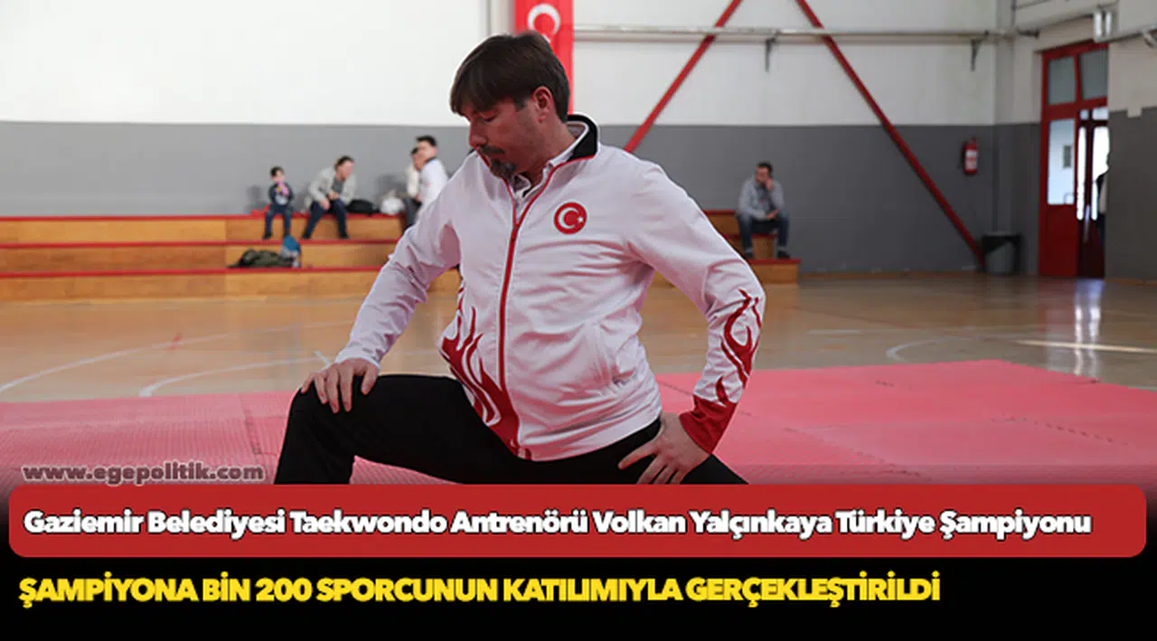 Gaziemir Belediyesi Taekwondo Antrenörü Volkan Yalçınkaya Türkiye Şampiyonu