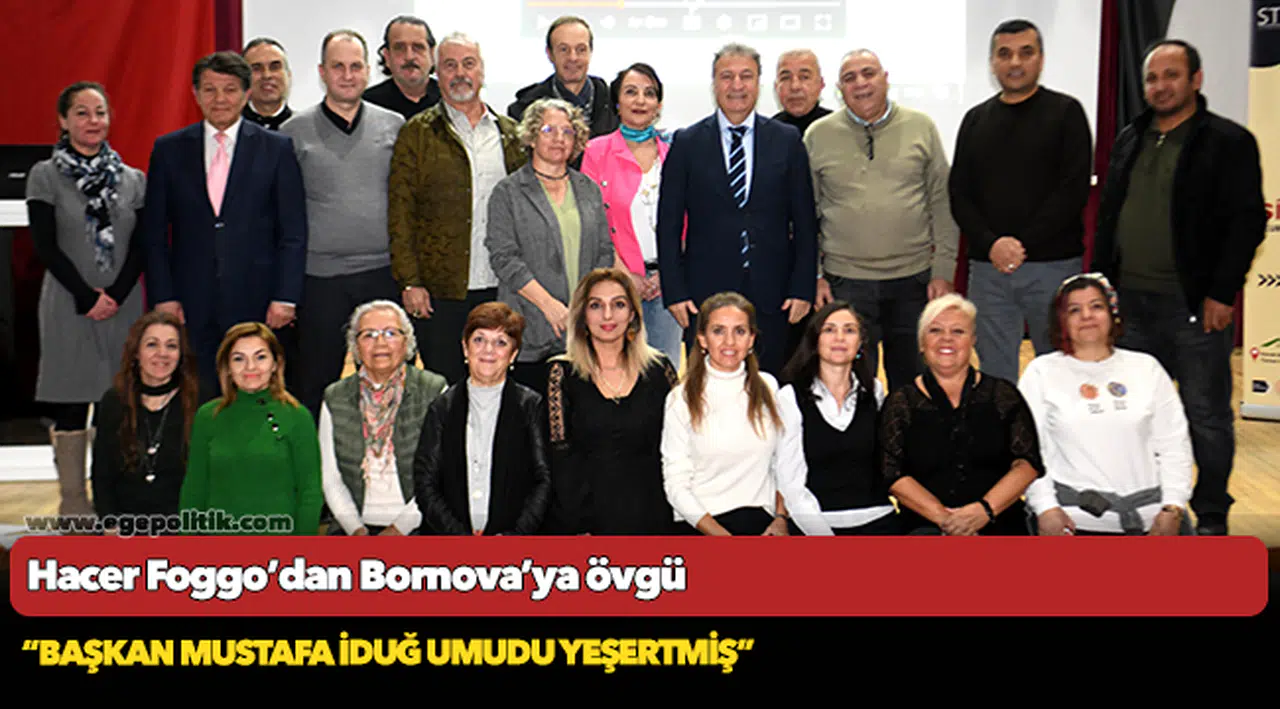 Hacer Foggo’dan Bornova’ya övgü