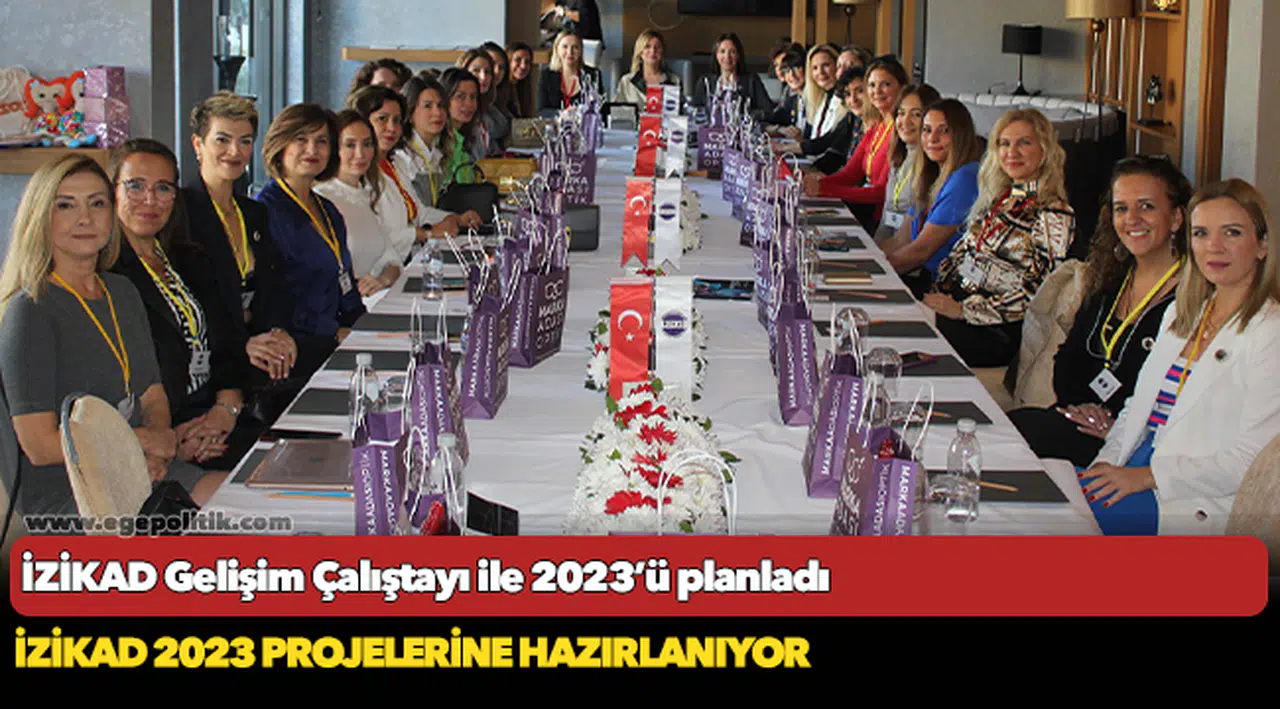 İZİKAD 2023 projelerine hazırlanıyor