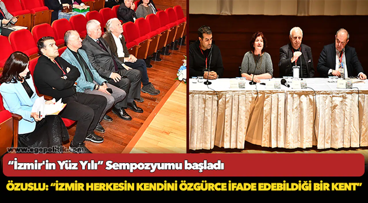 “İzmir'in Yüz Yılı” Sempozyumu başladı