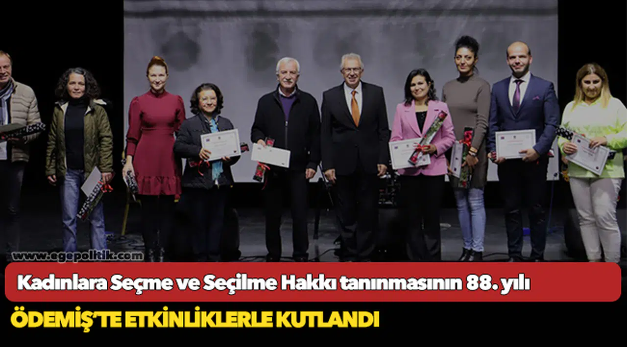 Kadınlara Seçme Ve Seçilme Hakkı Tanınmasının 88.Yıldönümü Ödemiş’te Kutlandı
