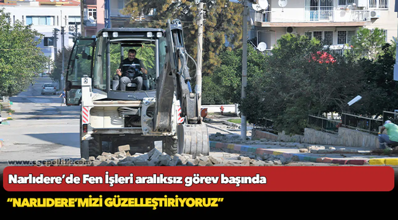 Narlıdere’de Fen İşleri aralıksız görev başında