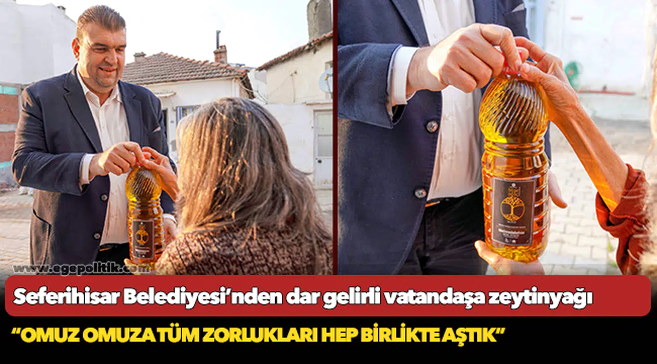 Seferihisar Belediyesi’nden dar gelirli vatandaşa zeytinyağı