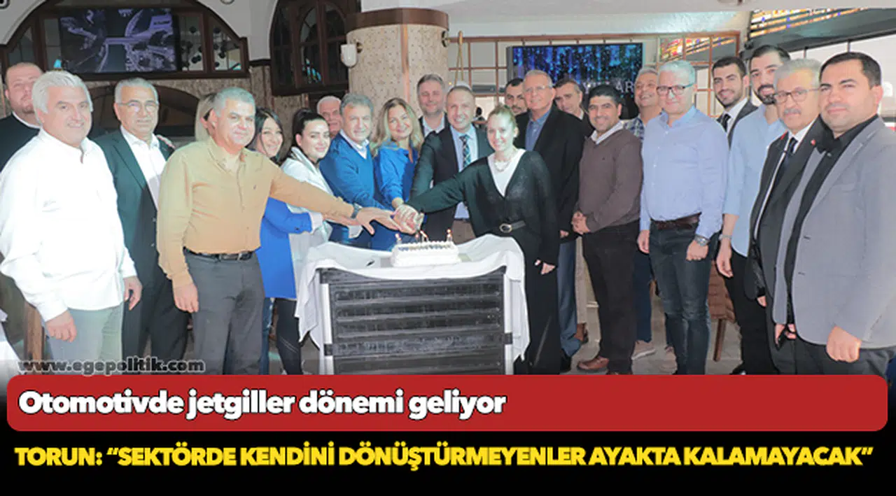 Torun: “Sektörde kendini dönüştürmeyenler ayakta kalamayacak”