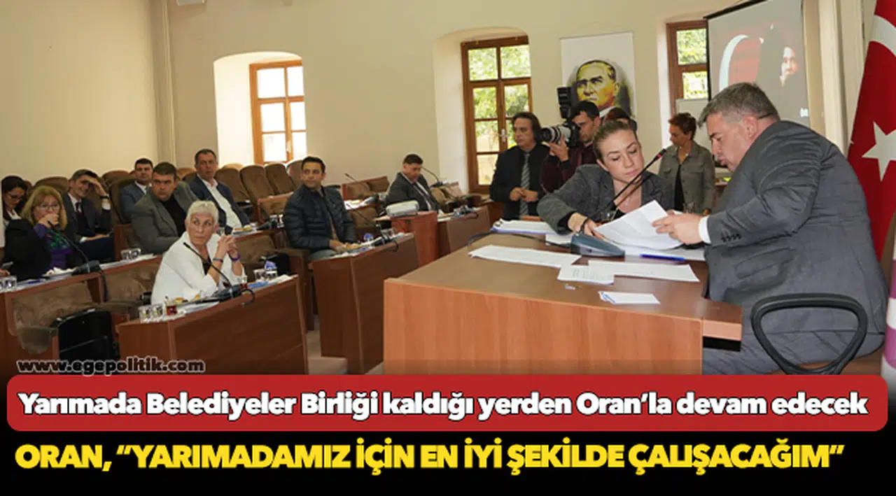 Yarımada Belediyeler Birliği   kaldığı yerden Oran’la devam edecek
