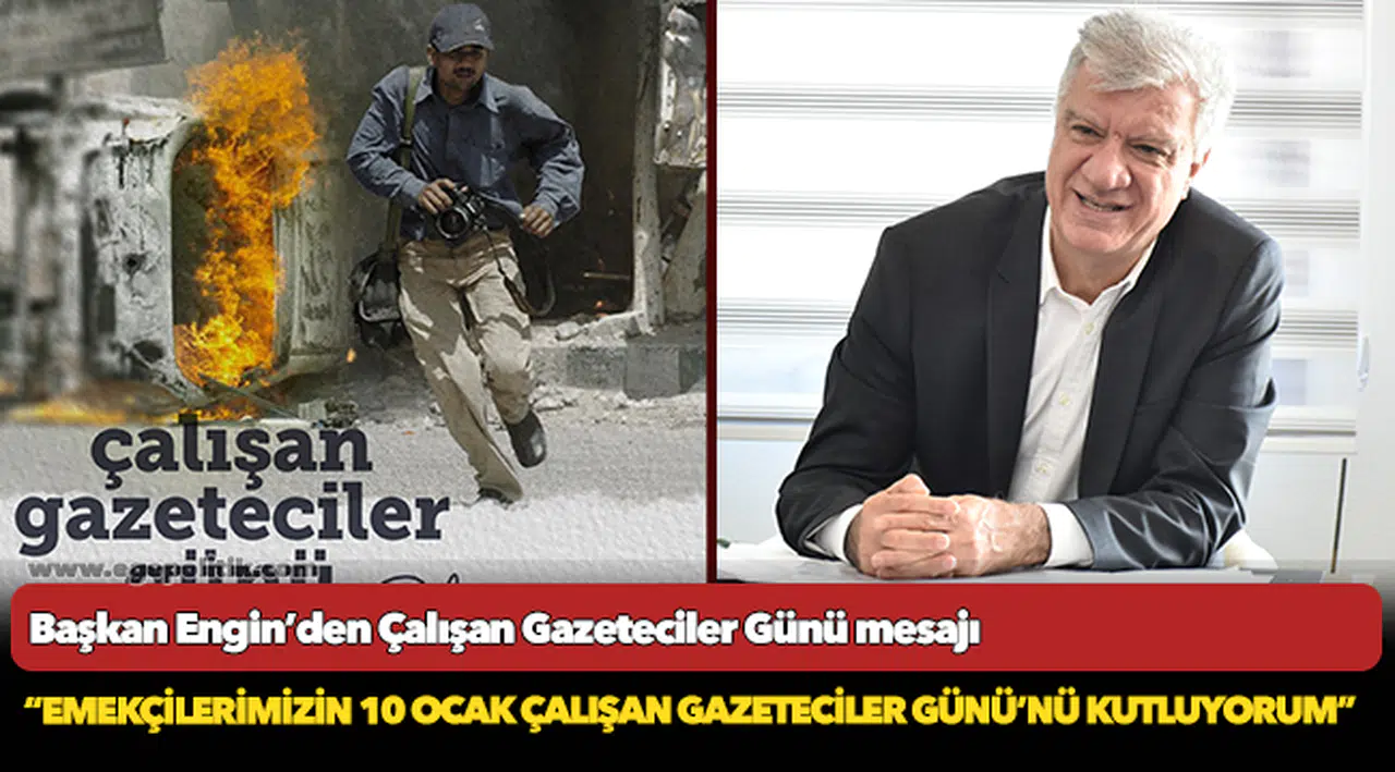 Başkan Engin’den Çalışan Gazeteciler Günü mesajı