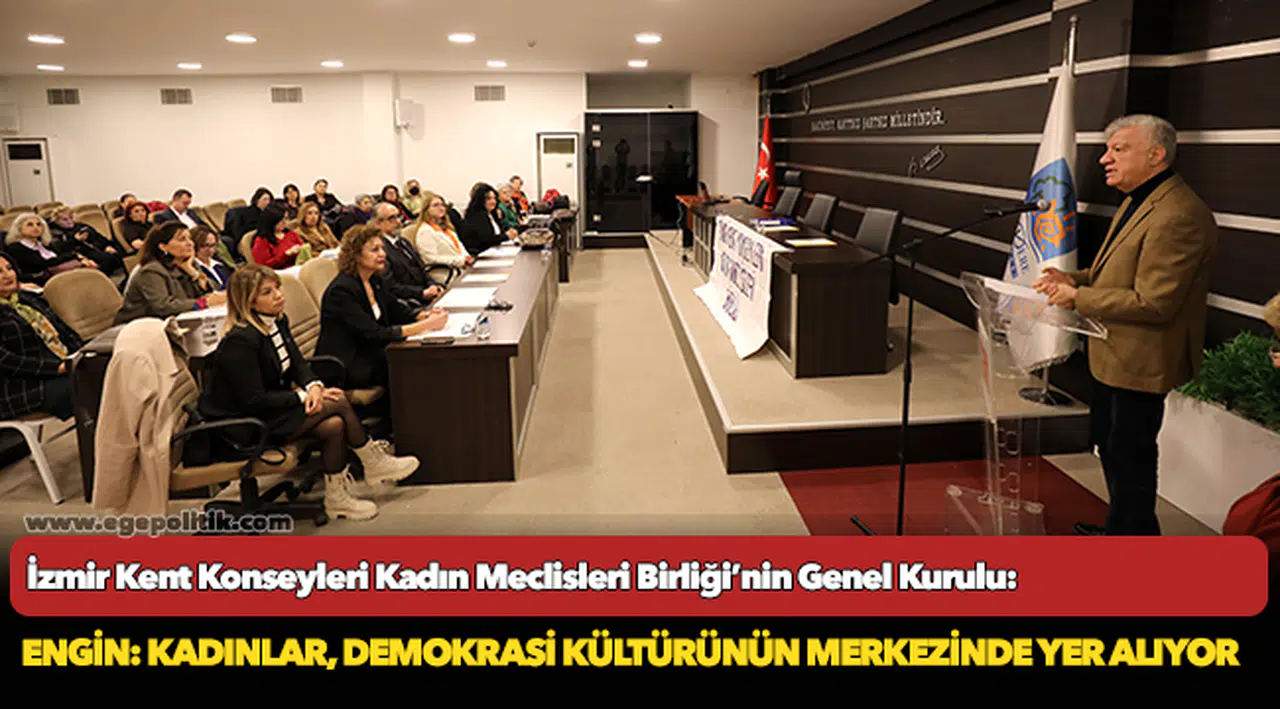 Başkan Engin, Kadınlar, demokrasi kültürünün merkezinde yer alıyor